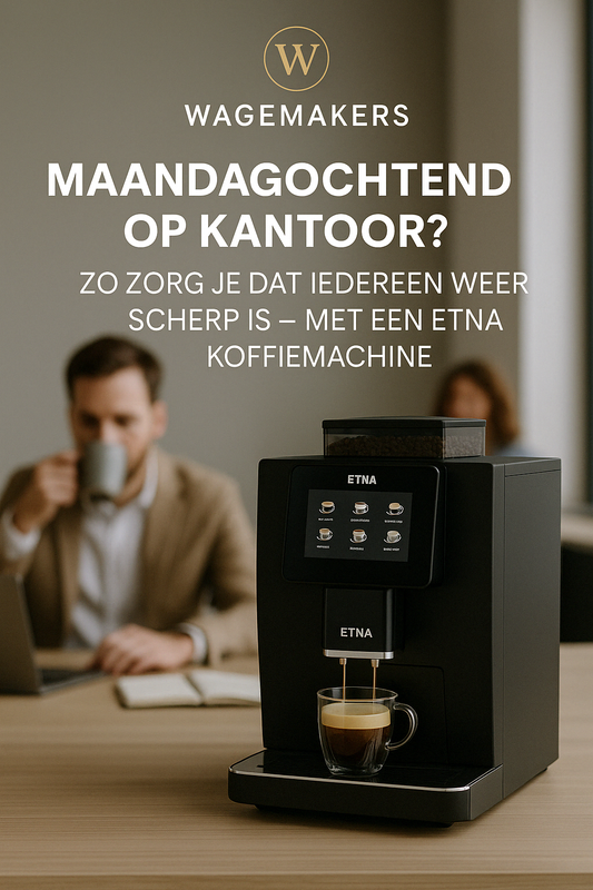 Maandagochtend op kantoor? Zo zorg je dat iedereen weer scherp is – met een Etna koffiemachine